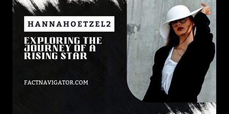 Hannahoetzel2: The Inspiring Story of a Rising Star