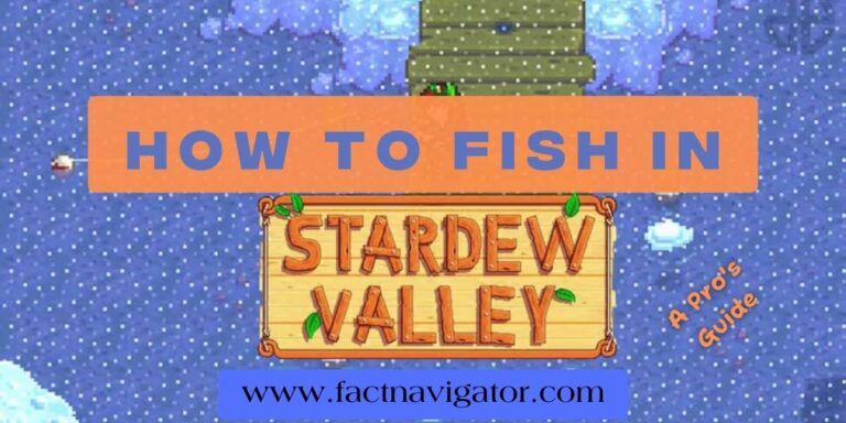How to Fish in Stardew Valley: A Pro’s Guide