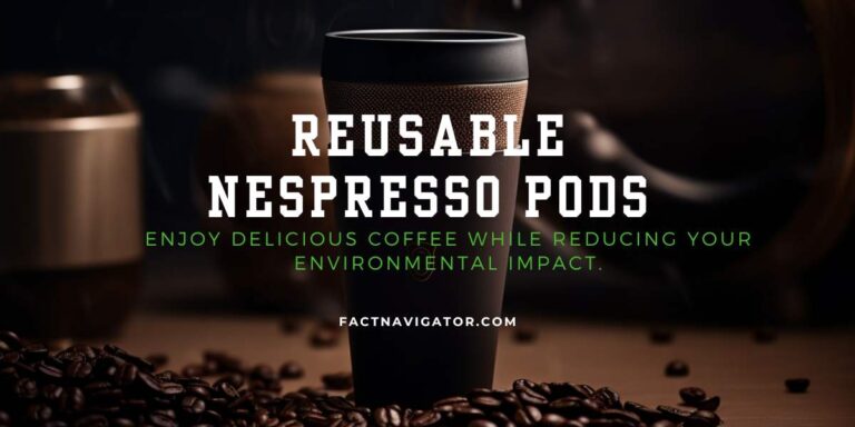 Sustainable Coffee with Reusable Nespresso Pods