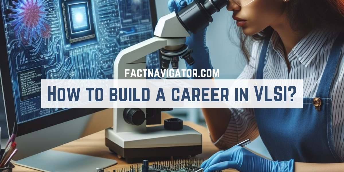 How to build a career in VLSI