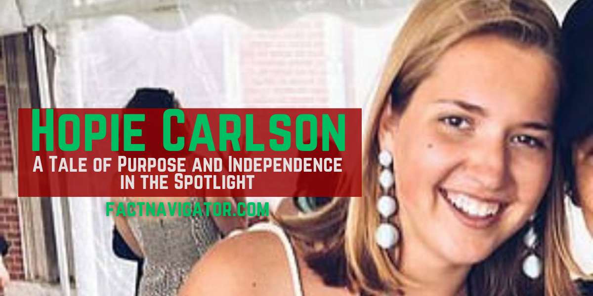 Hopie Carlson A Tale Of Purpose And Independence In The Spotlight