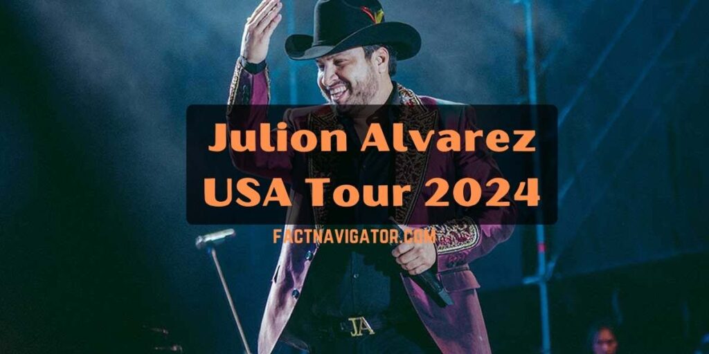 Julion Alvarez USA Tour 2024 Get Ready For Entertainment