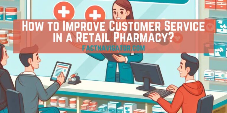 How to Improve Customer Service in a Retail Pharmacy?