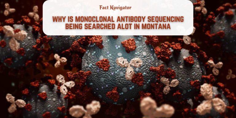 why is monoclonal antibody sequencing being searched alot in montana